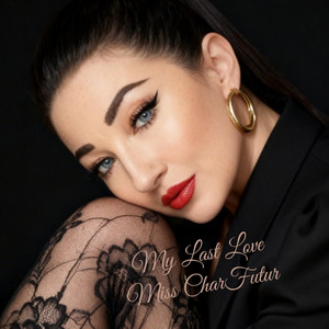 My Last Love by Miss CharFutur