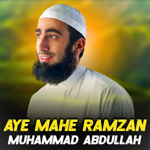 Muhammad Abdullah - Aye Mahe Ramzan