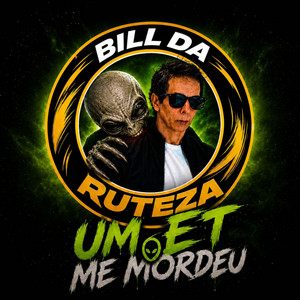 Um ET Me Mordeu by Bill da Ruteza