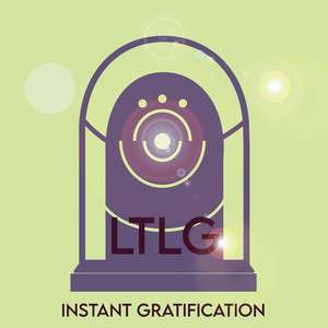Instant Gratification by LTLG
