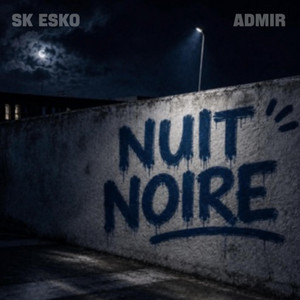 NUIT NOIRE by SK ESKO, Admir