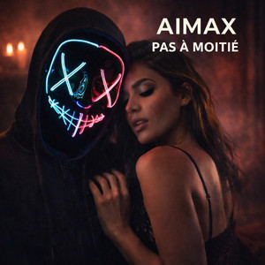 Pas à Moitié by AIMAX