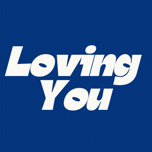 Loving You by djsombra1