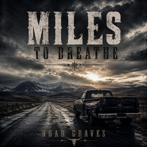 Miles to Breathe by Noah Graves