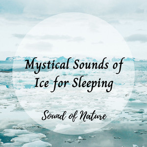 Sounds of Nature: Mystical Sounds of Ice for Sleeping album