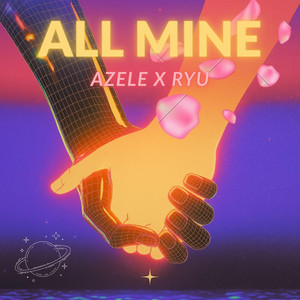 All Mine by Azele, Ryu.