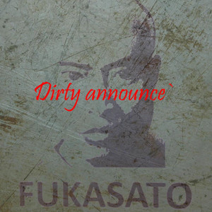 Dirty Announce ダーティーアナウンス Single By 深里学 Spotify