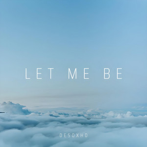 Let Me Be by DesoxHD, Jxsie