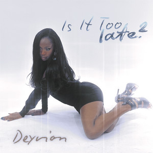Is It Too Late by Deyvion