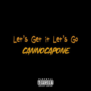 cannocapone - Lets Get It Lets Go