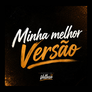 Minha Melhor Versão by Pagode do Velloso