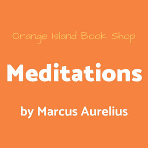 Meditations of Marcus Aurelius (Unabridged)