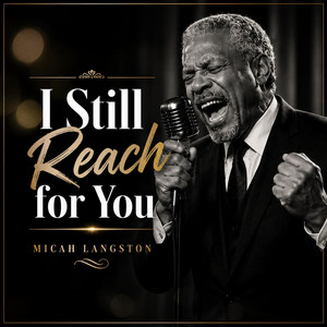 I Still Reach for You by Micah Langston