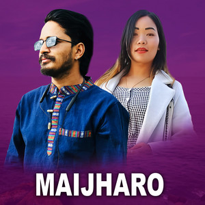 Maijharo (feat. Tara Shrees Magar)