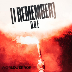 (I Remember) D.D.E by World//Error, Entropic Rot