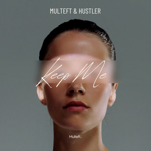 Keep Me by HUSTLER, Multeft