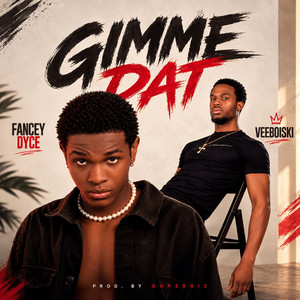 Gimme Dat by Fancey Dyce, Veeboiski