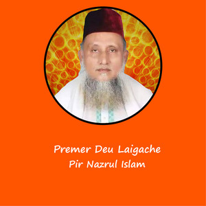 Pir Nazrul Islam - Premer Dew Laigache