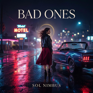 Bad Ones by Sol Nimbus