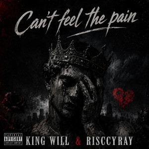 Can’t feel the pain by King Will, RisccyRay