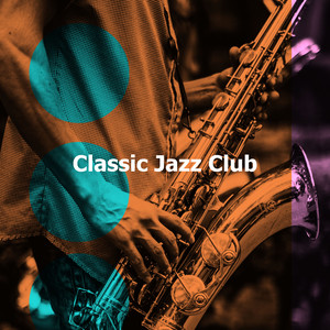 ! ! ! Classic Jazz Club ! ! ! album