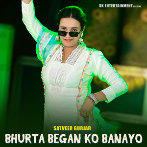 Bhurta Began Ko Banayo by Satveer Gurjar