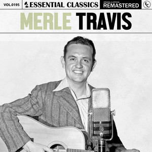 Essential Classics, Vol. 195: Merle Travis - Compilation by Merle