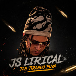 Tan Tirando Puya by JS LIRICAL