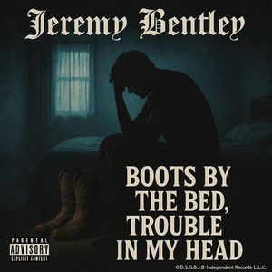 Boots by the Bed, Trouble in my Head by Jeremy Bentley