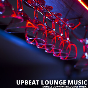 Make Yourself Believe by Upbeat Lounge Music