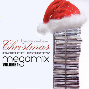 The Greatest Ever Christmas Dance Party Megamix Volume 1 cover