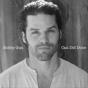 Can Did Done by Bobby Gun