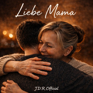 Liebe Mama by J.D.R Official