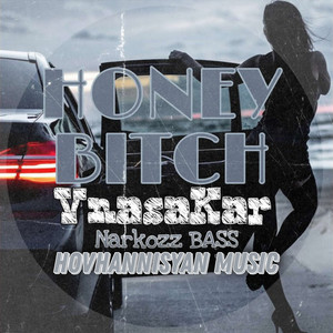 Vnasakar & Narkozz BASS - Honey Bitch (feat. Hovhannisyan Music)