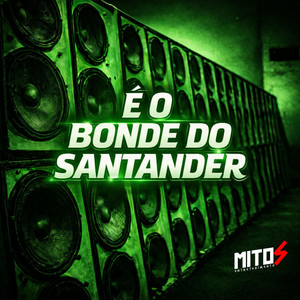 É o Bonde Do Santander