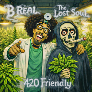 420 Friendly by The Lost Soul, B-Real, DJ Immortal