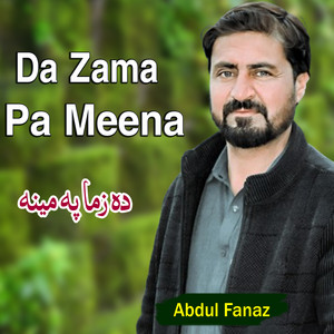 Abdul Fanaz - Da Zama Pa Meena