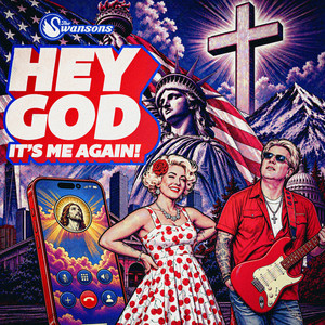 Hey God, Its Me Again by The Swansons