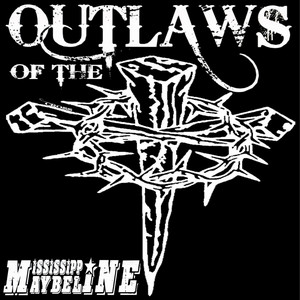 Outlaws of the Cross by Mississippi Maybeline