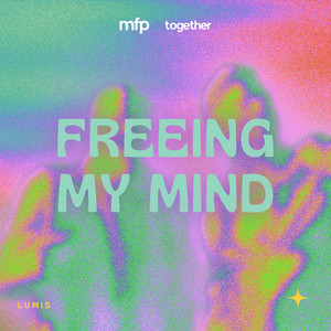 Freeing My Mind by LUMIS