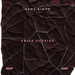 Smile Outside by Deny Sinto