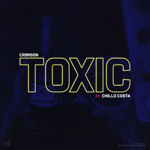 Criimson - Toxic (feat. Chillo Costa)