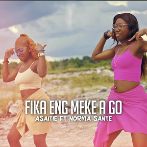 Fika Eng Meke a Go (feat. Norma Sante)
