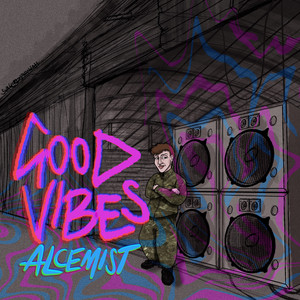 GOOD VIBES by Alcemist