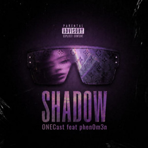 SHADOW by ONECast, phen0m3n