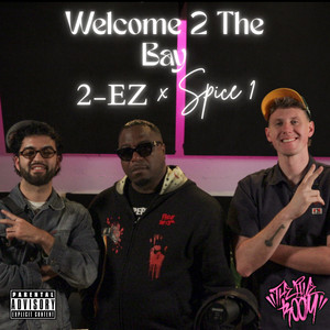 Welcome 2 The Bay by Spice 1, 2-EZ, Nexus Audio