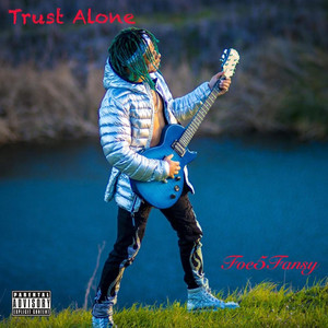 Foe5fansy - Trust Alone