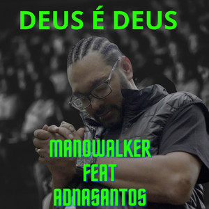 Deus é Deus - remix by Manowalker, Adnasantos