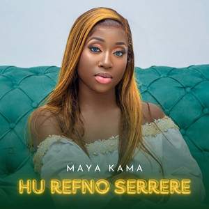 Maya Kama - Hu refno Serrere
