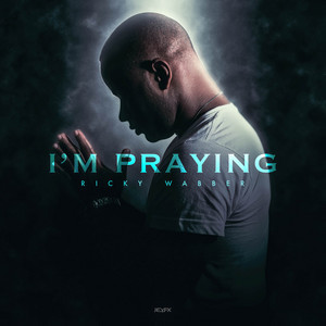 I'm Praying by Ricky Webber